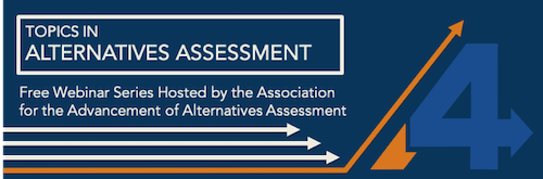 Association for the Advancement of Alternatives Assessment - Webinar Series